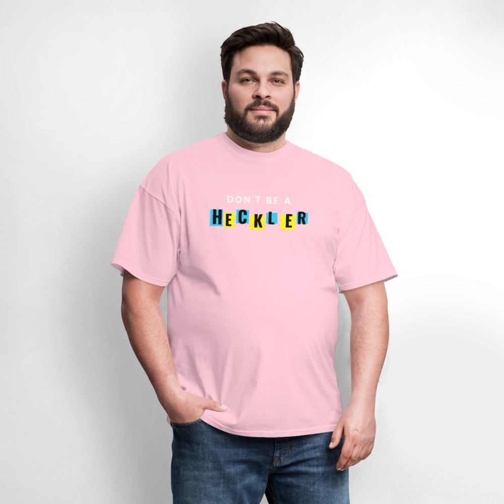 Don't Be A Heckler T-Shirt - pink