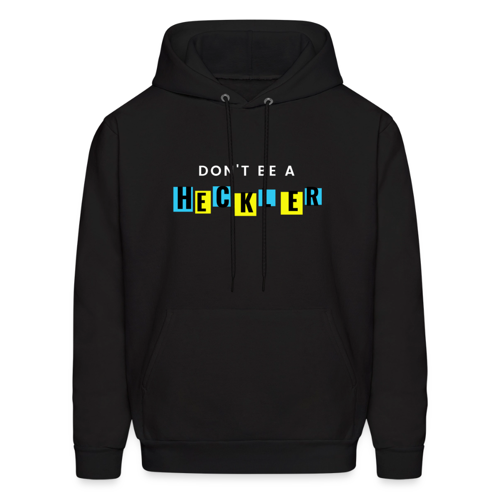 Don't Be A Heckler Hoodie - black