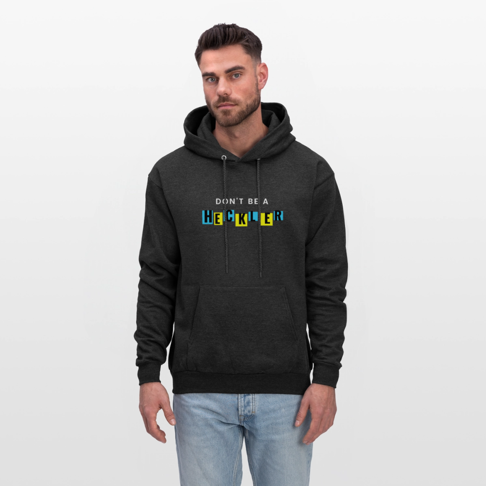 Don't Be A Heckler Hoodie - charcoal grey