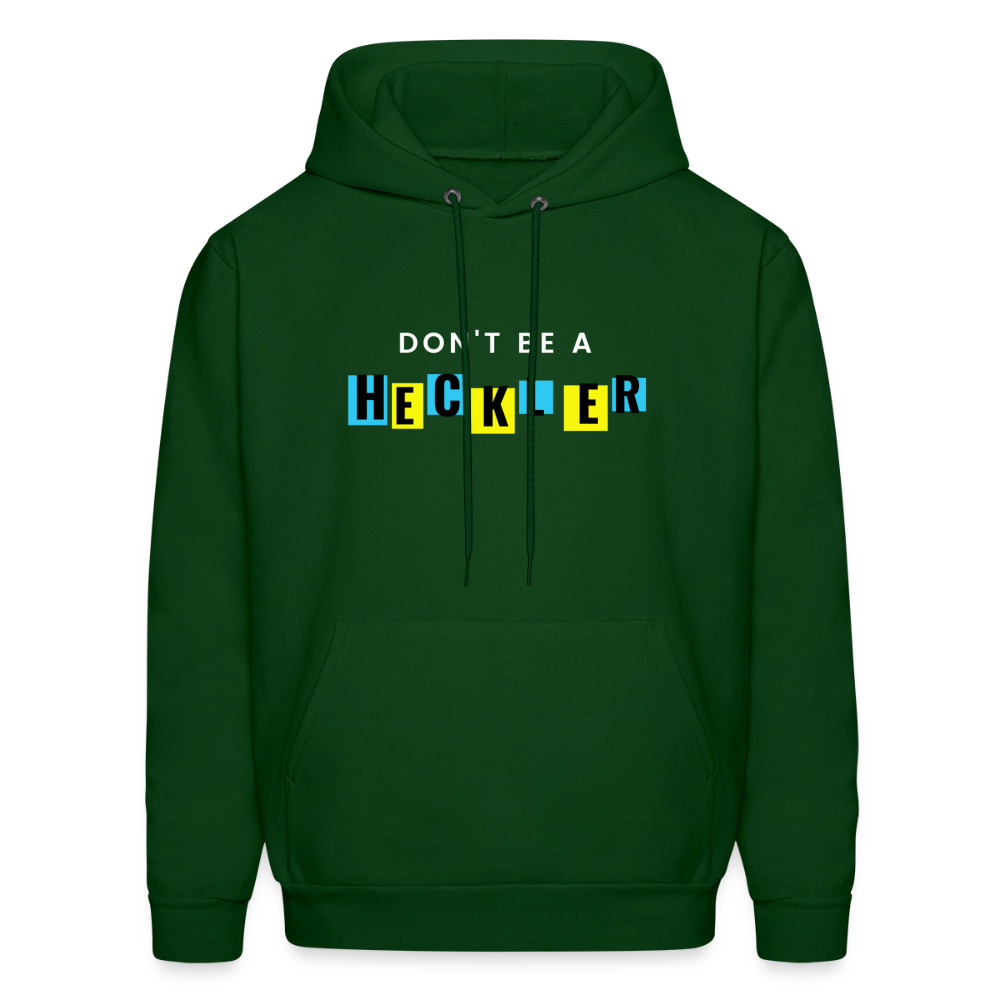 Don't Be A Heckler Hoodie - forest green