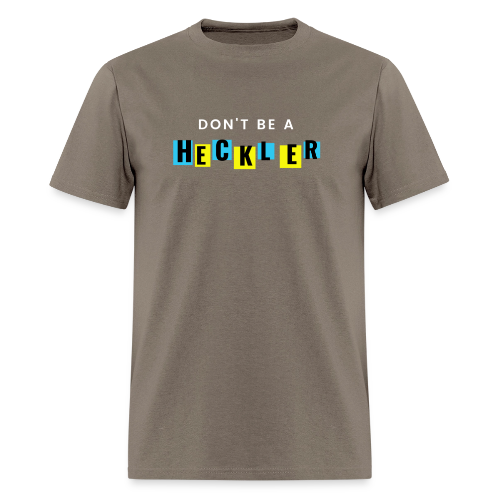 Don't Be A Heckler T-Shirt - safari