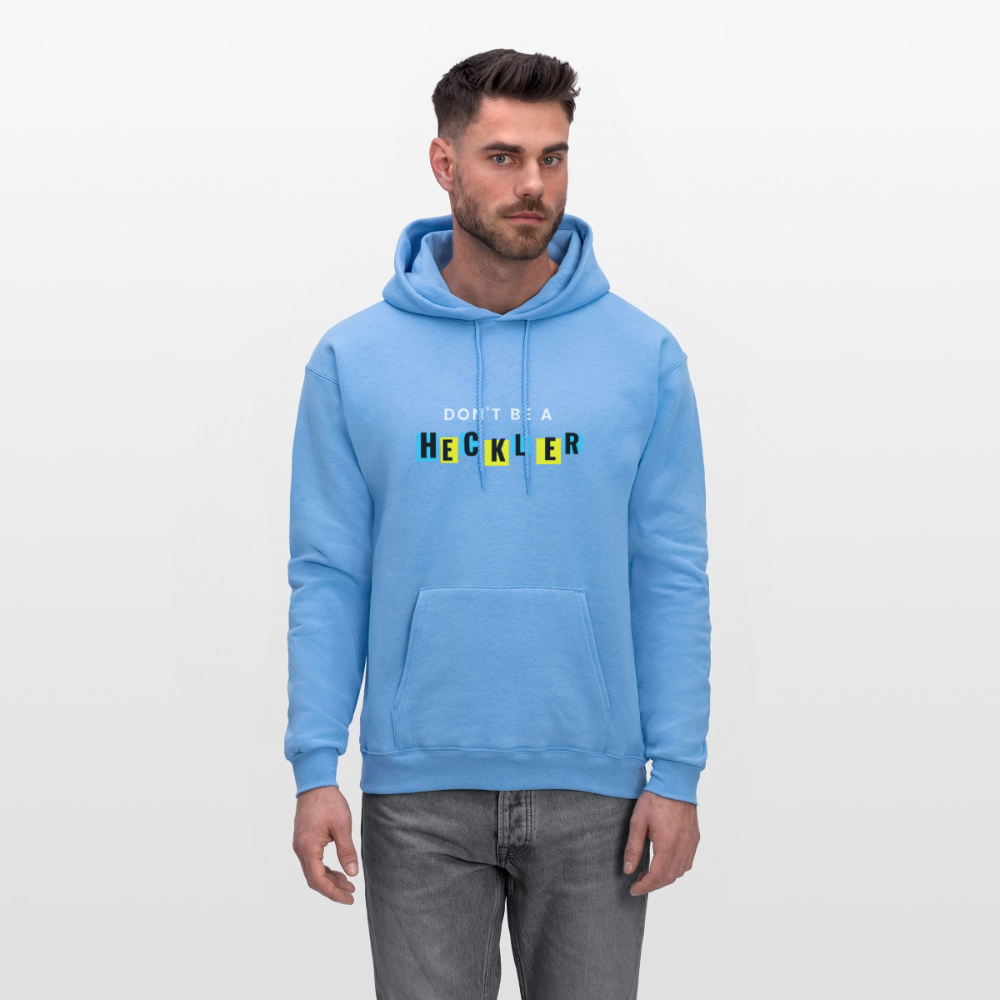 Don't Be A Heckler Hoodie - carolina blue