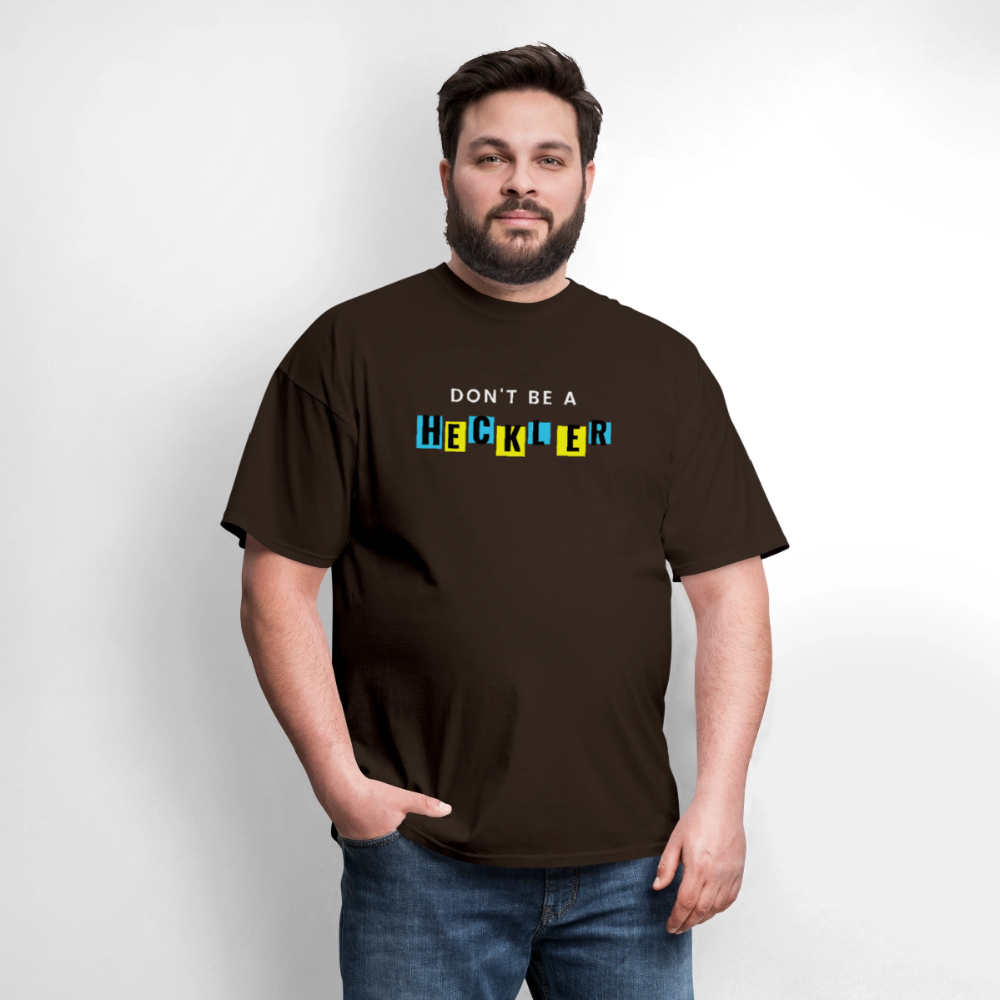 Don't Be A Heckler T-Shirt - brown