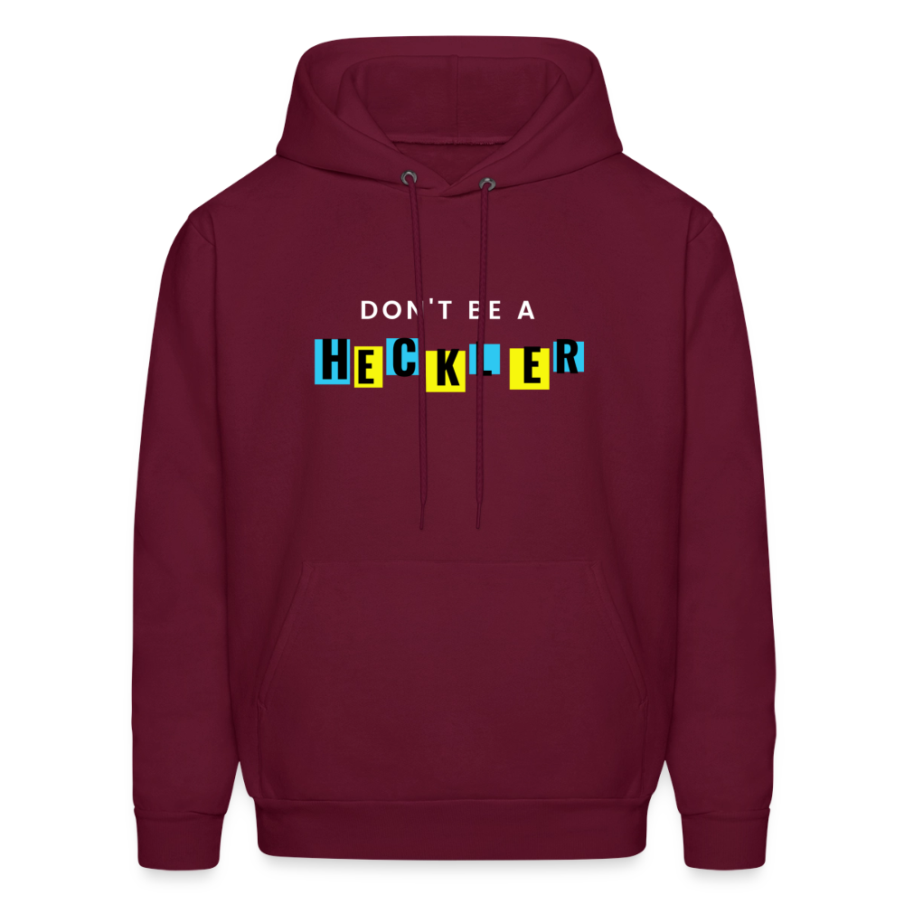 Don't Be A Heckler Hoodie - burgundy