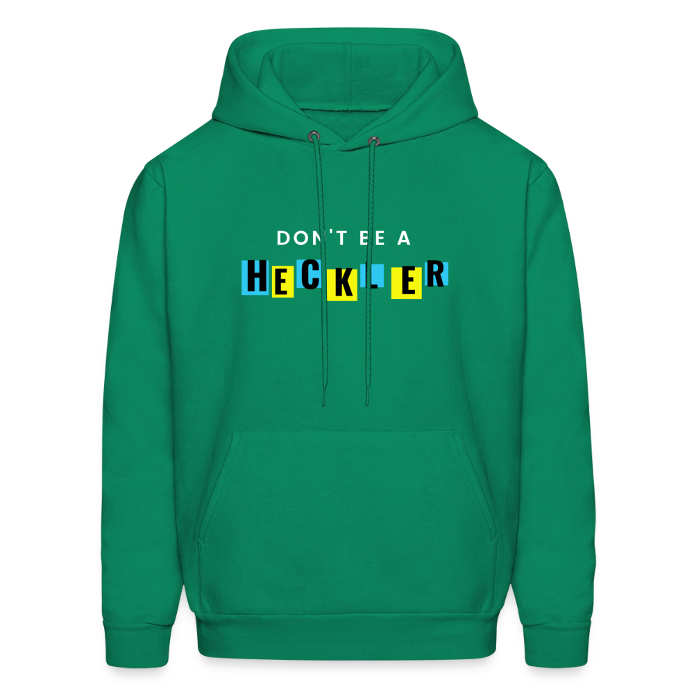 Don't Be A Heckler Hoodie - kelly green