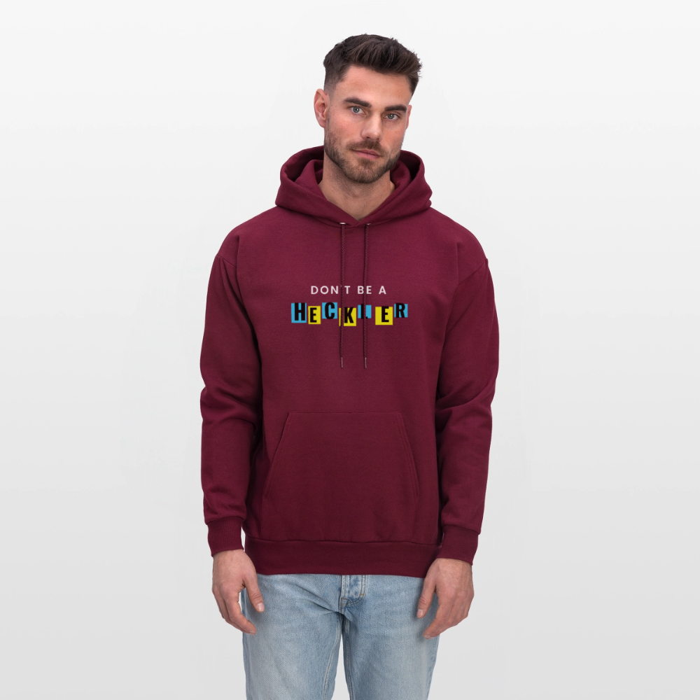 Don't Be A Heckler Hoodie - burgundy