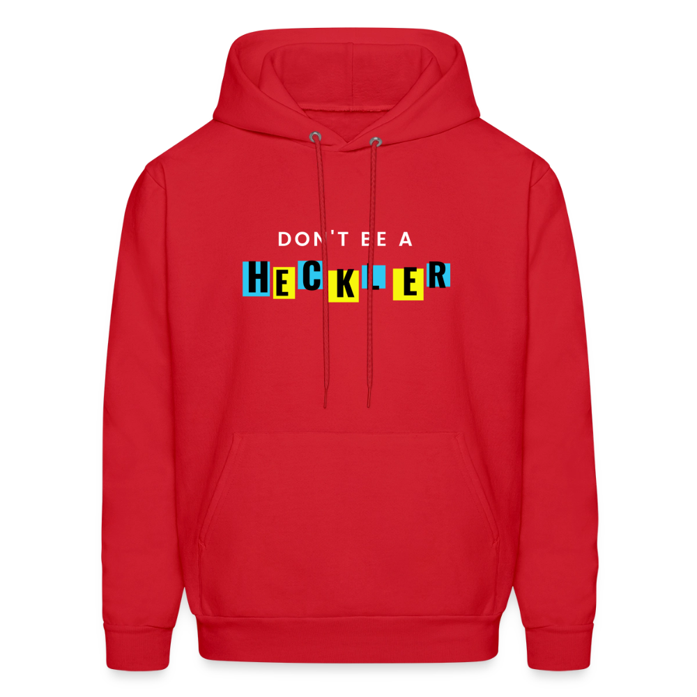 Don't Be A Heckler Hoodie - red