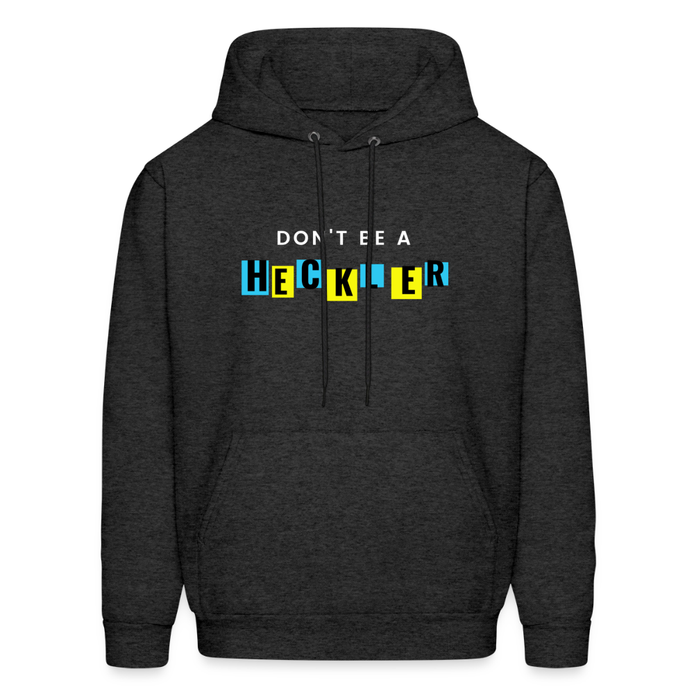 Don't Be A Heckler Hoodie - charcoal grey