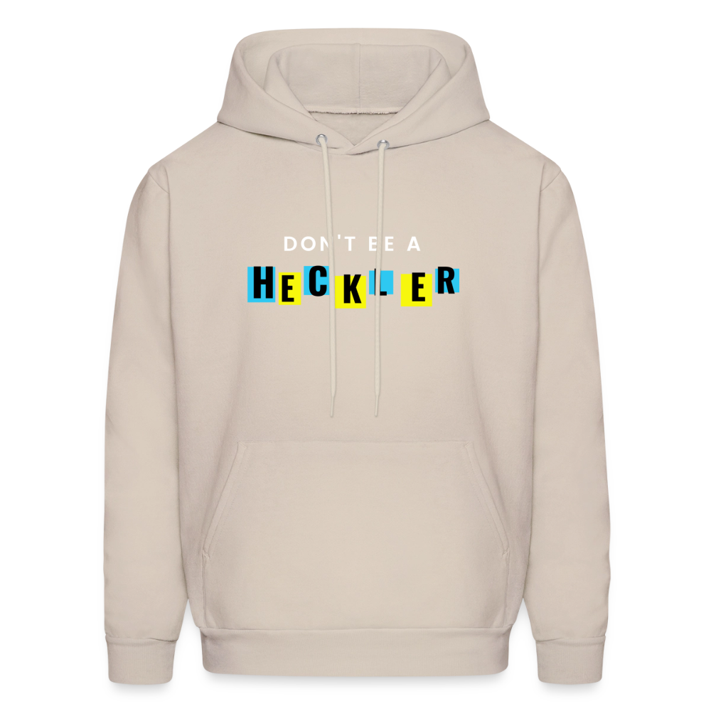 Don't Be A Heckler Hoodie - Sand