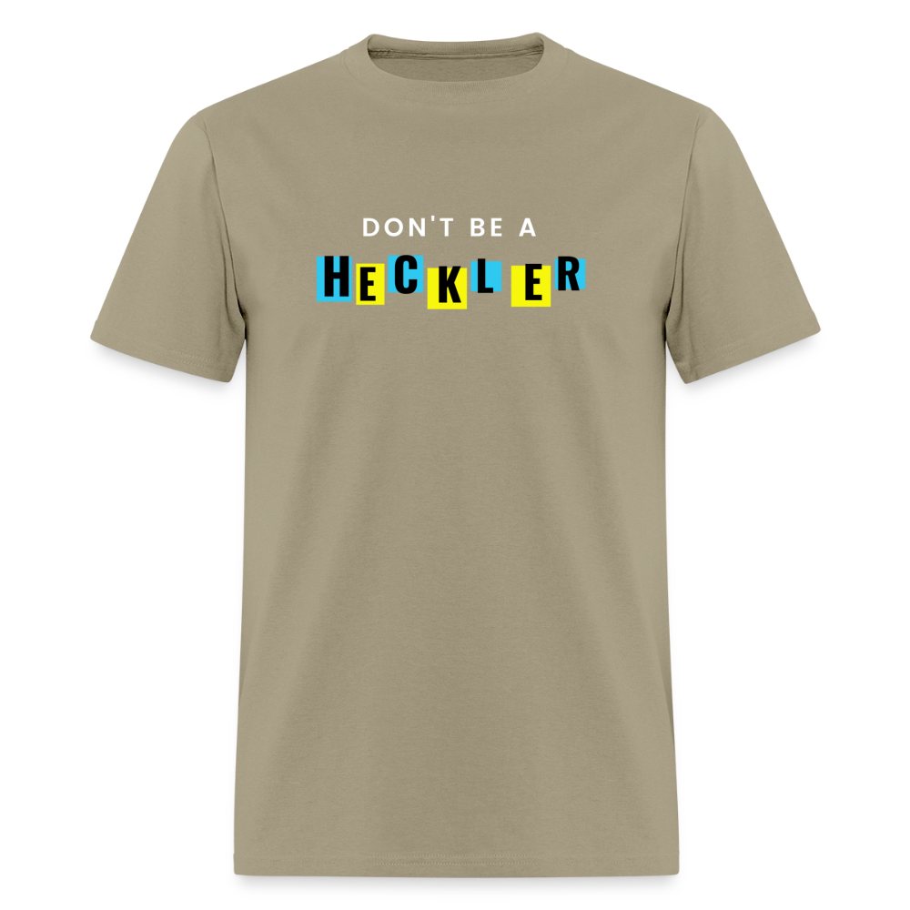 Don't Be A Heckler T-Shirt - khaki
