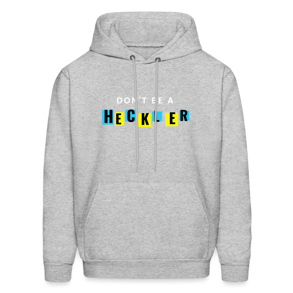Don't Be A Heckler Hoodie - heather gray