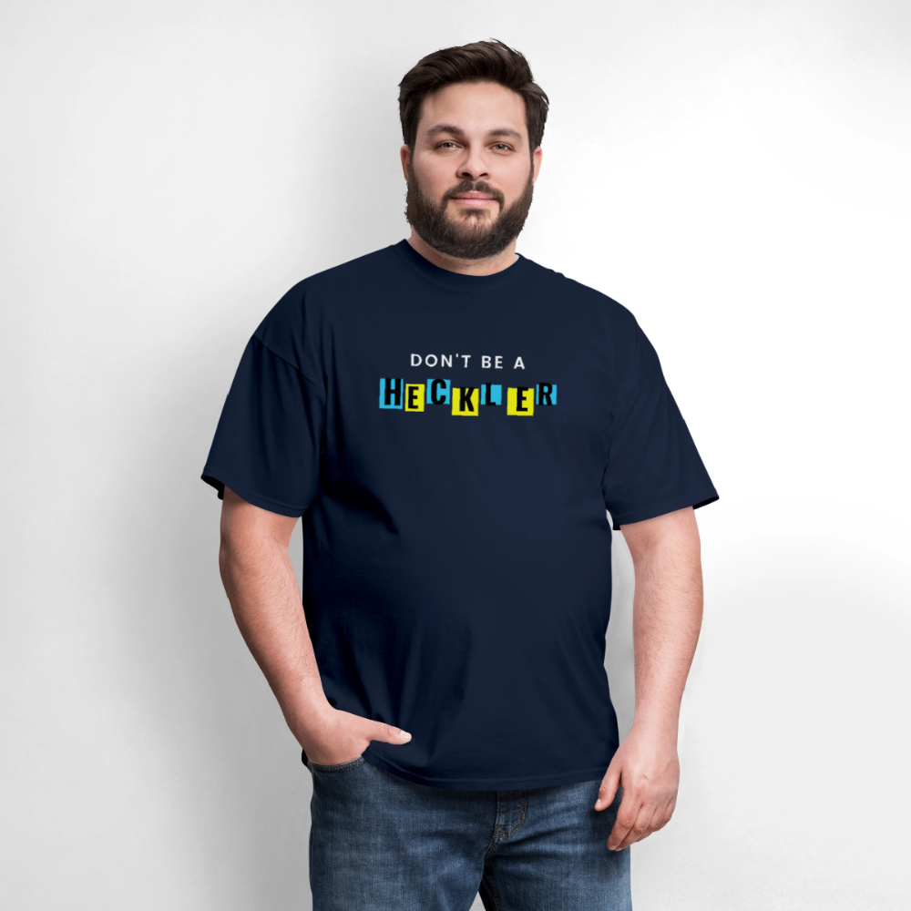 Don't Be A Heckler T-Shirt - navy