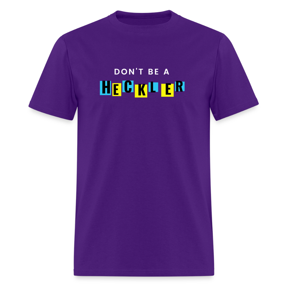 Don't Be A Heckler T-Shirt - purple