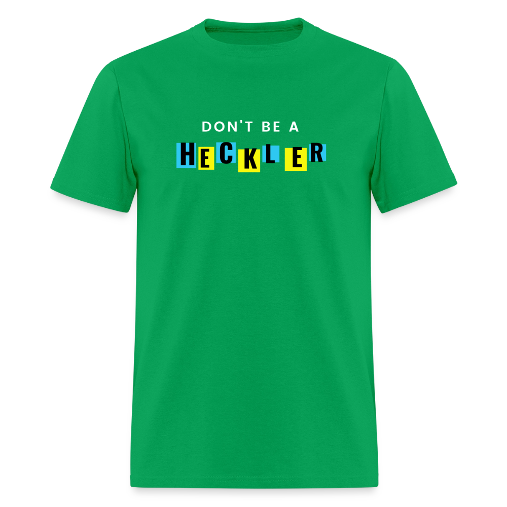 Don't Be A Heckler T-Shirt - bright green