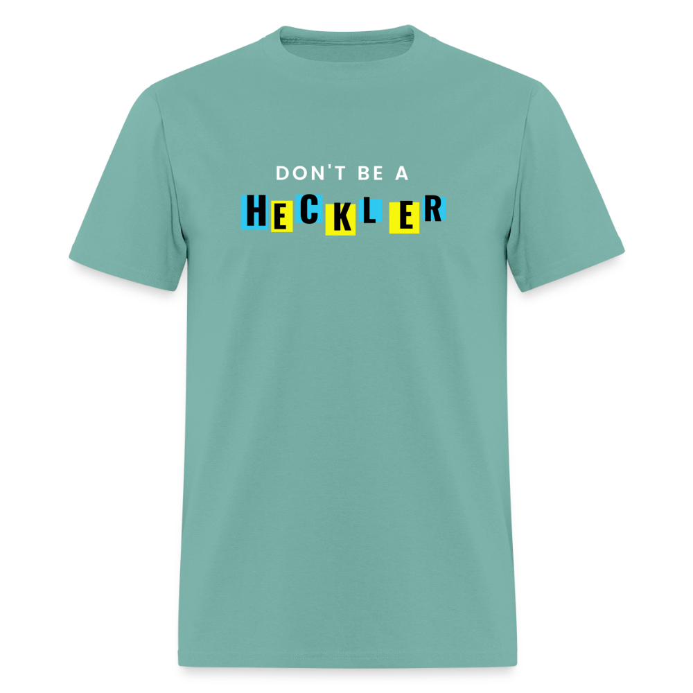 Don't Be A Heckler T-Shirt - aquatic