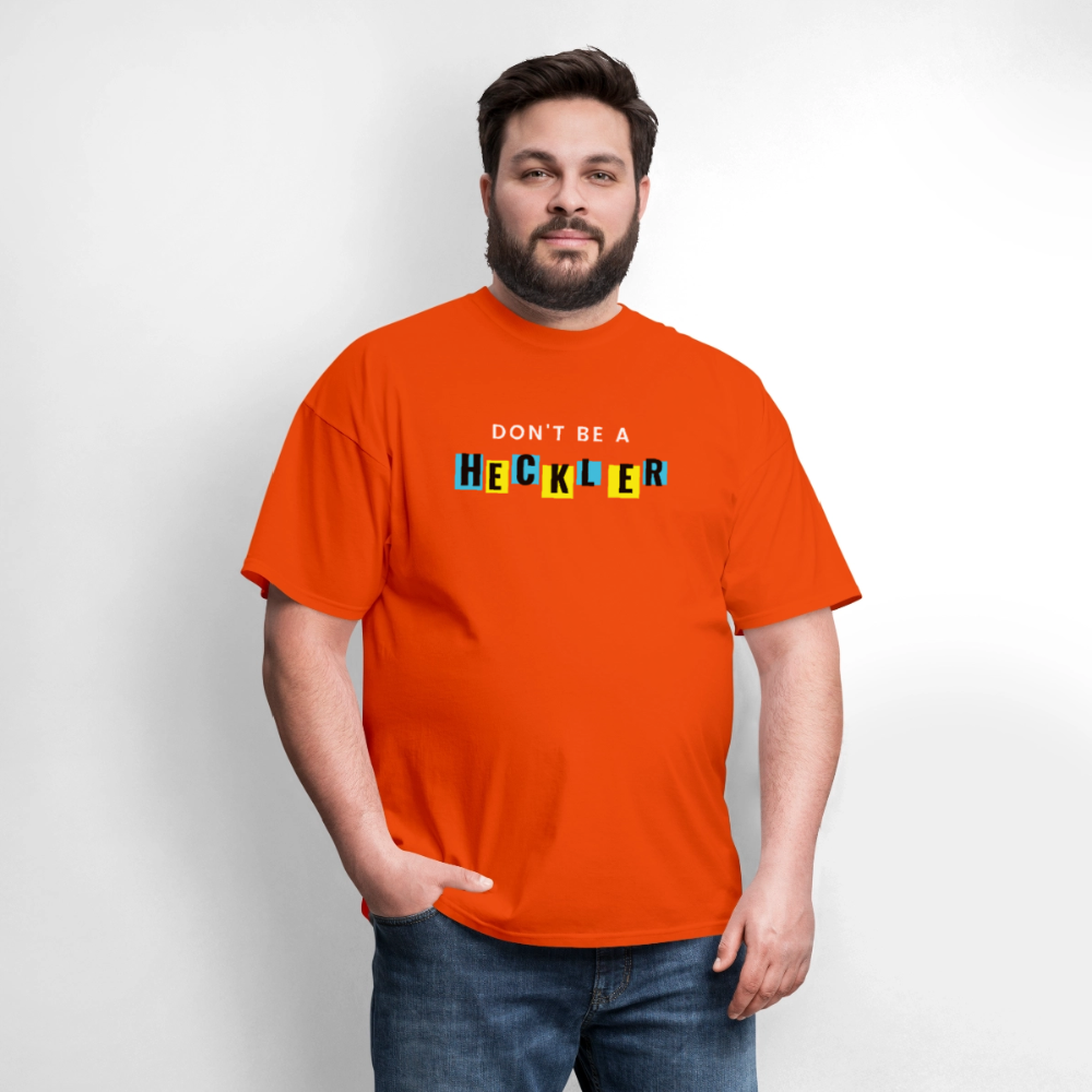 Don't Be A Heckler T-Shirt - orange