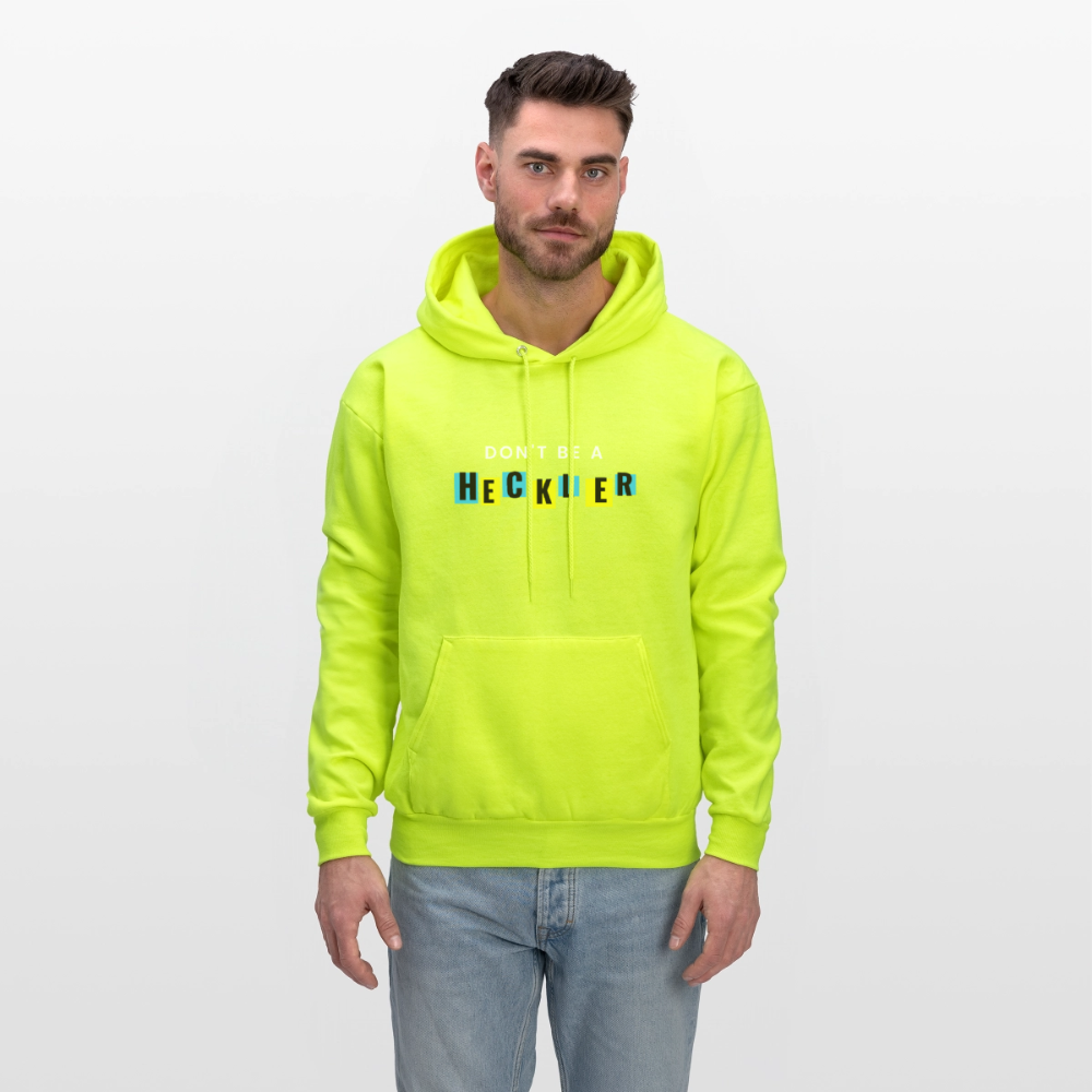Don't Be A Heckler Hoodie - safety green